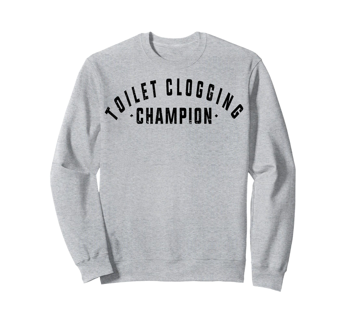 Toilet Clogging Champion Funny Bathroom Humor Men Women T-Shirt