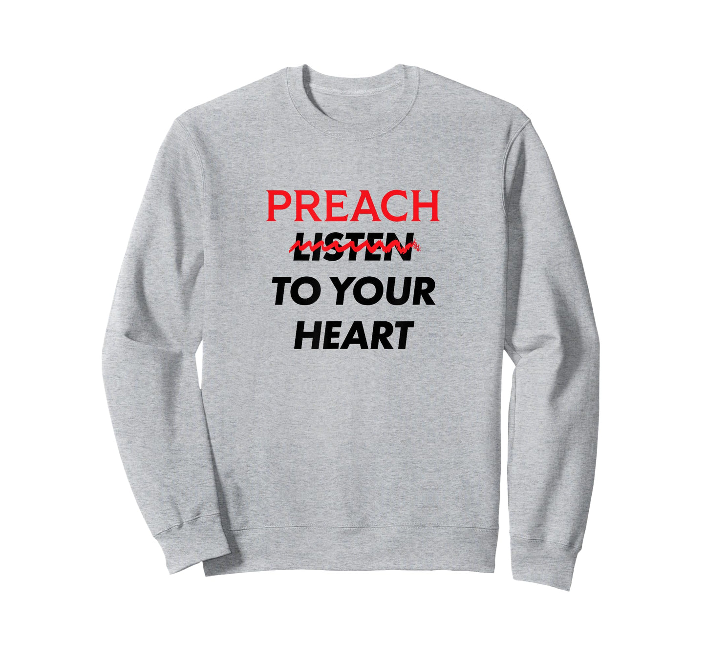 Preach (Don't Listen) to Your Heart T-Shirt
