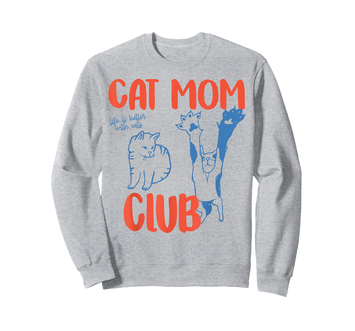 Funny Cat Mom Club Sweater, Cat Mom Cat Mama Mother's Day T-Shirt