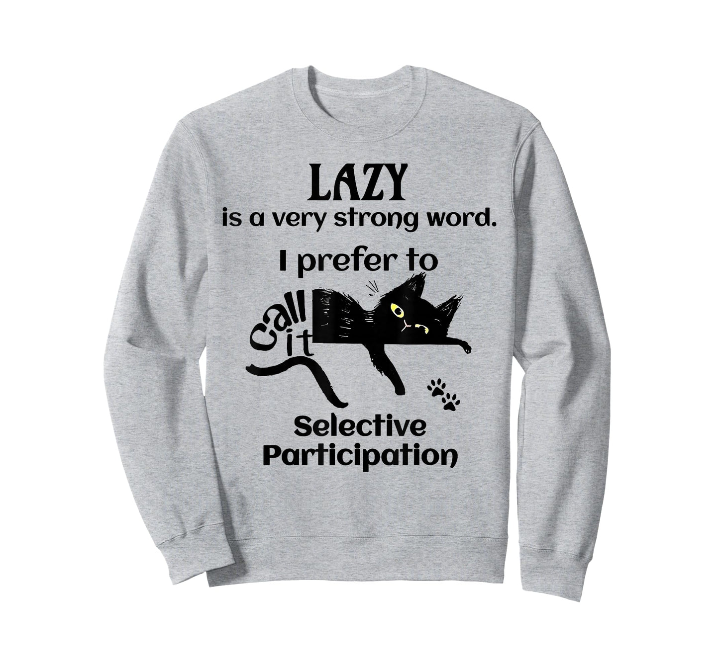 Lazy is A Very Strong Word. I Prefer to Selective T-Shirt