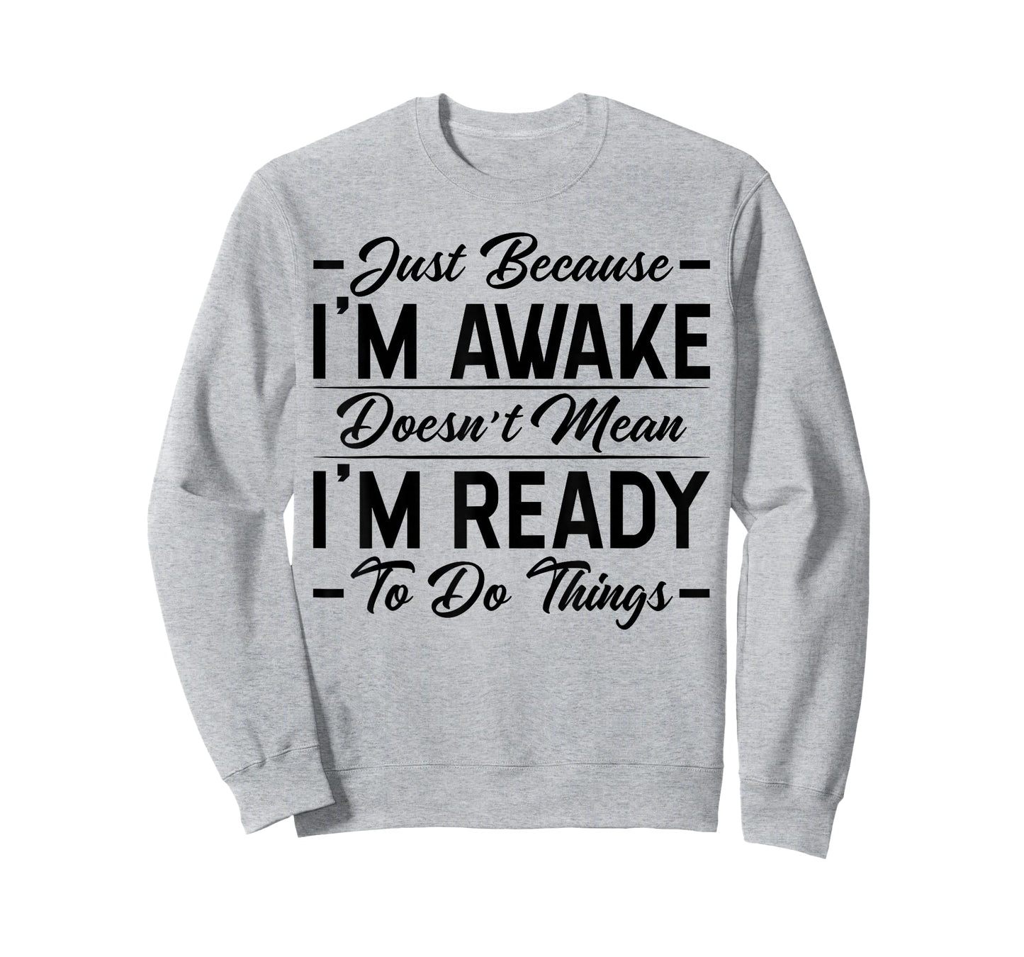 Funny Saying Just Because I'm Awake Sarcastic Womens Girls T-Shirt