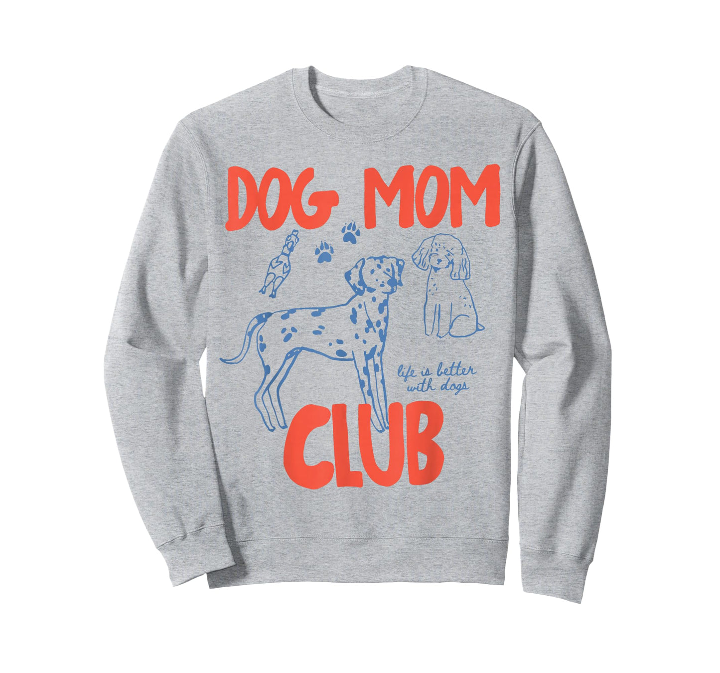 Dog Mom Club Funny Dog Meme Women Mom Grandma Mothers Day T-Shirt
