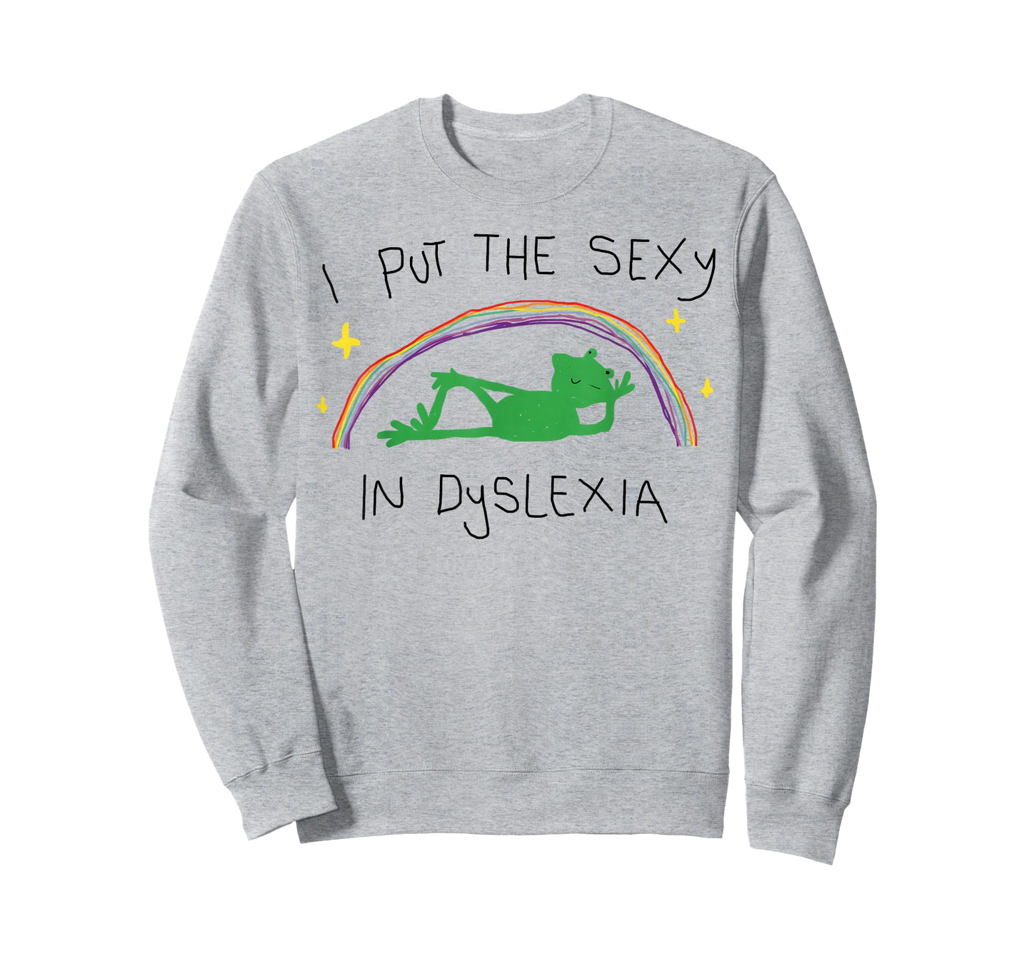 I Put The Sexy in Dyslexia T-Shirt
