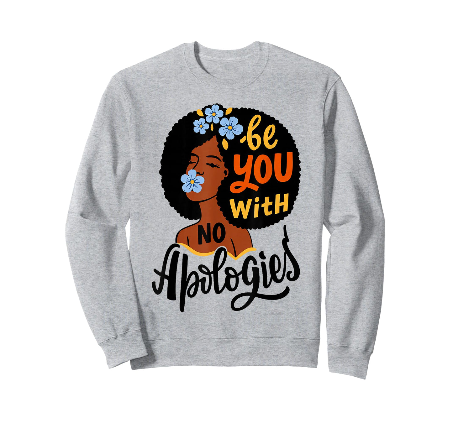 Be You with No Apologies Black Woman Positive Art T-Shirt