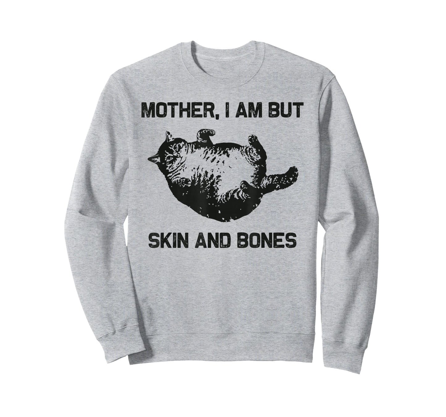 Mother, I Am But Skin and Bones Funny Cat Vintage Design T-Shirt