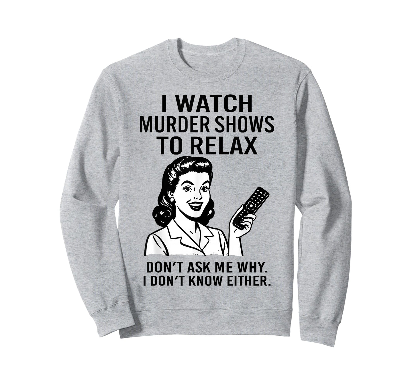 I Watch Murder Shows to Relax Funny Retro True Crime Tee T-Shirt