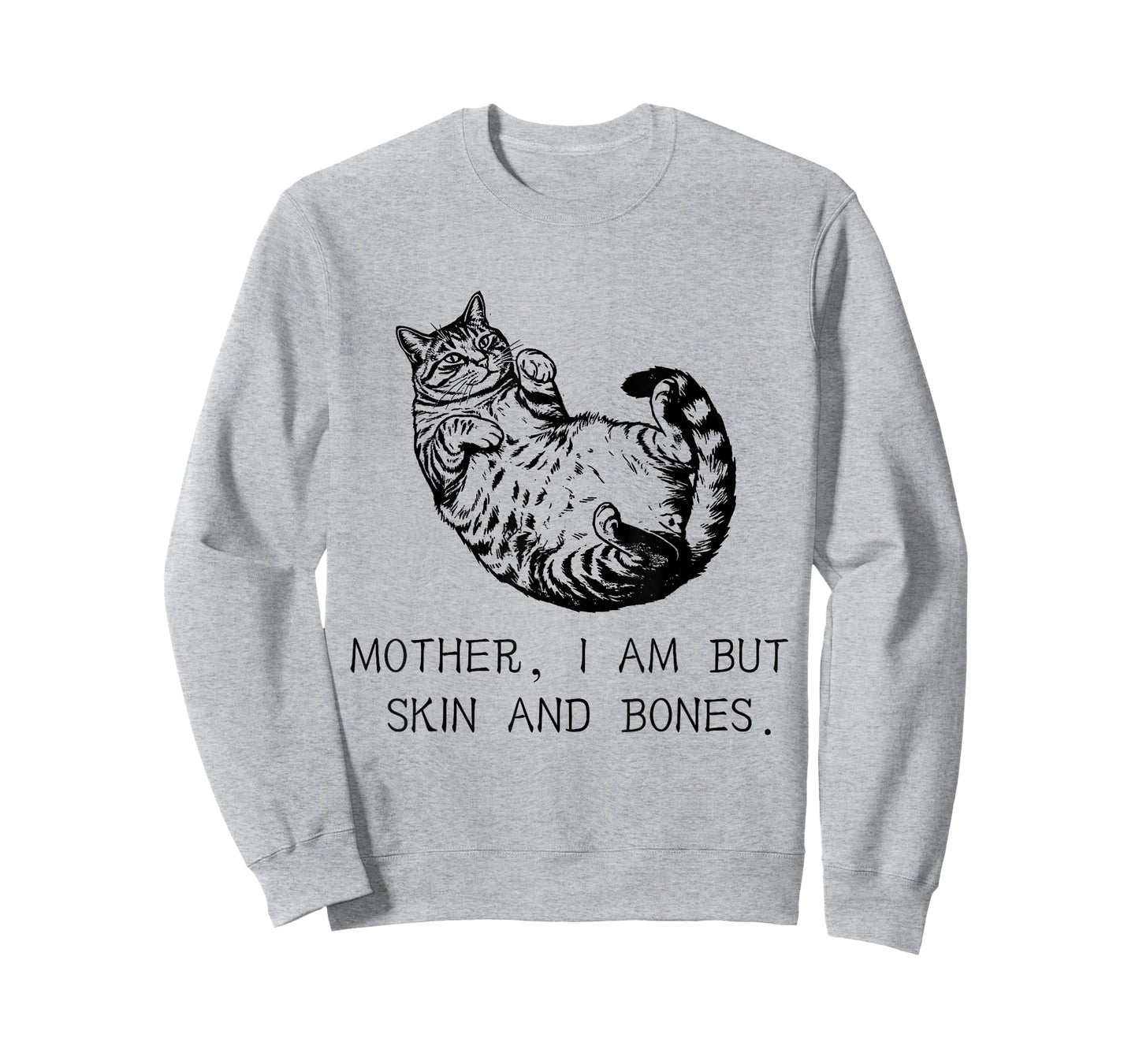 Cat Mother I Am But Skin and Bones Funny Cat Lovers T-Shirt