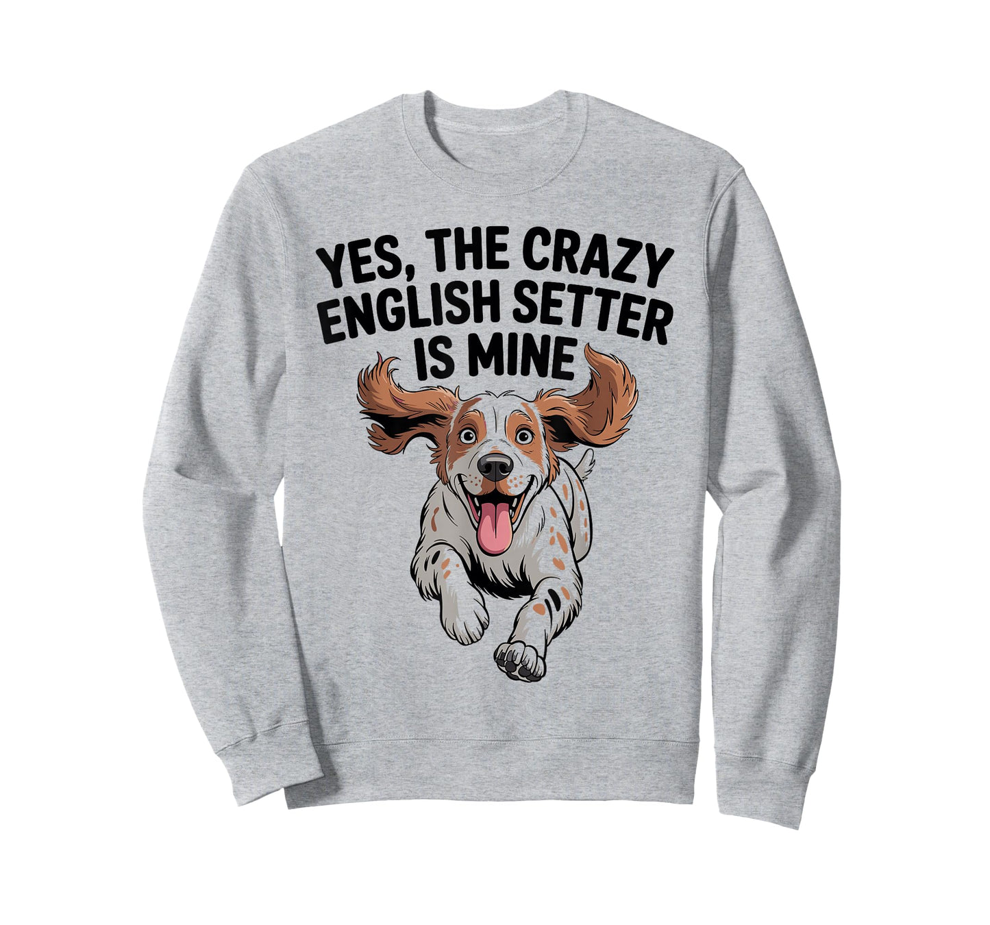 Yes, The Crazy English Setter is Mine Cartoon Pet Dog Breed T-Shirt