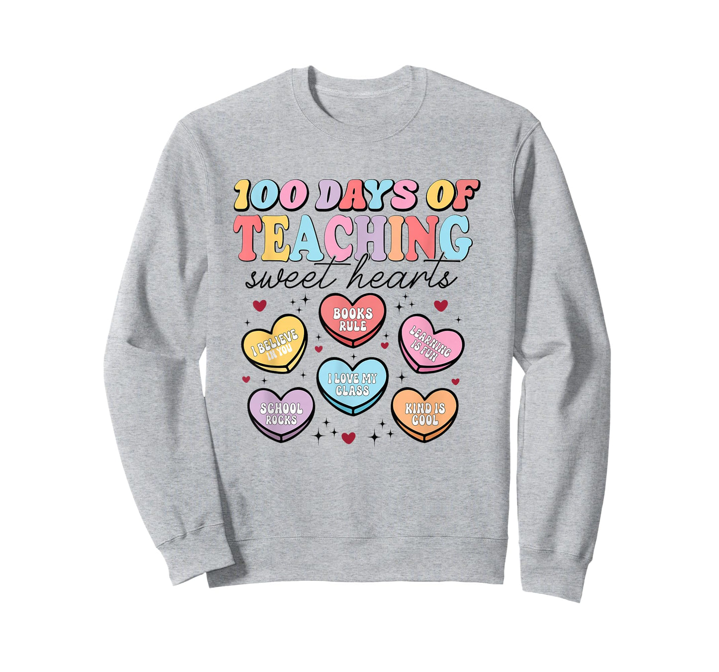 Happy 100 Days of Teaching Sweet Hearts Teachers 100th Day T-Shirt