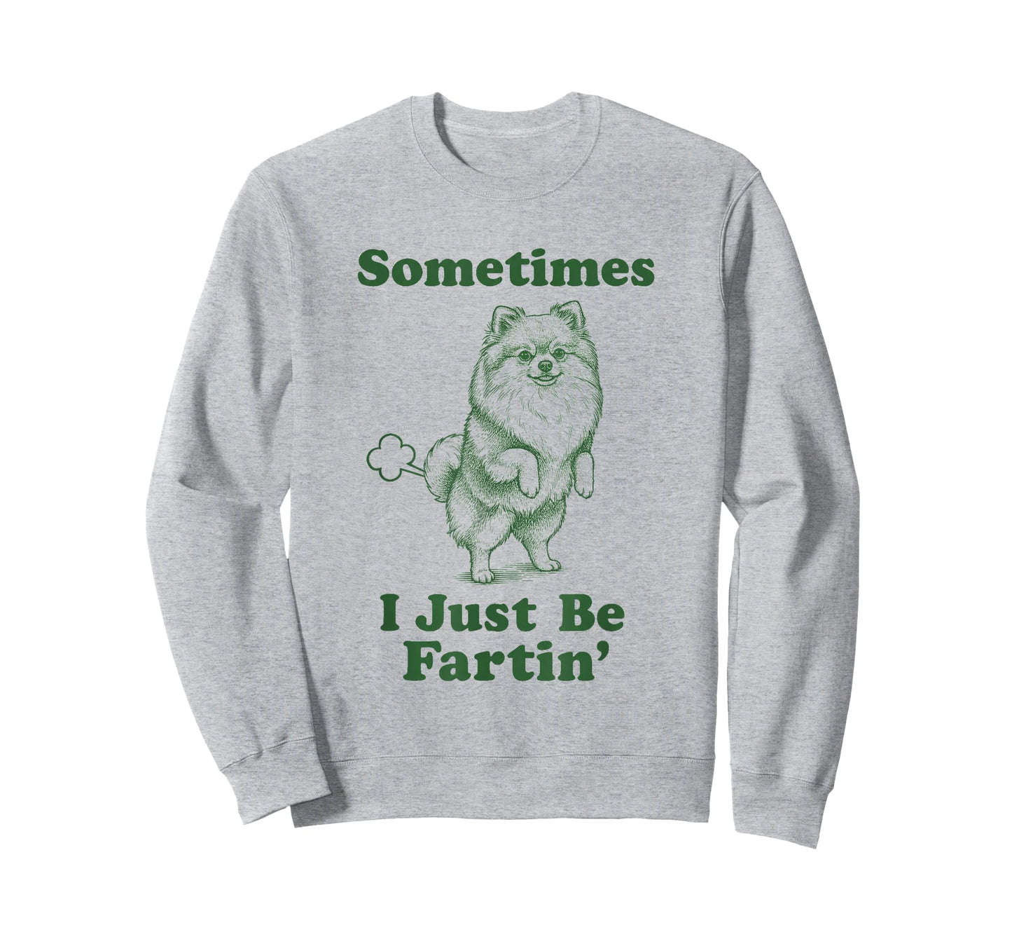 Pomeranian Fart Funny Pom Dog Sometimes I Just Be Fartin' T-Shirt