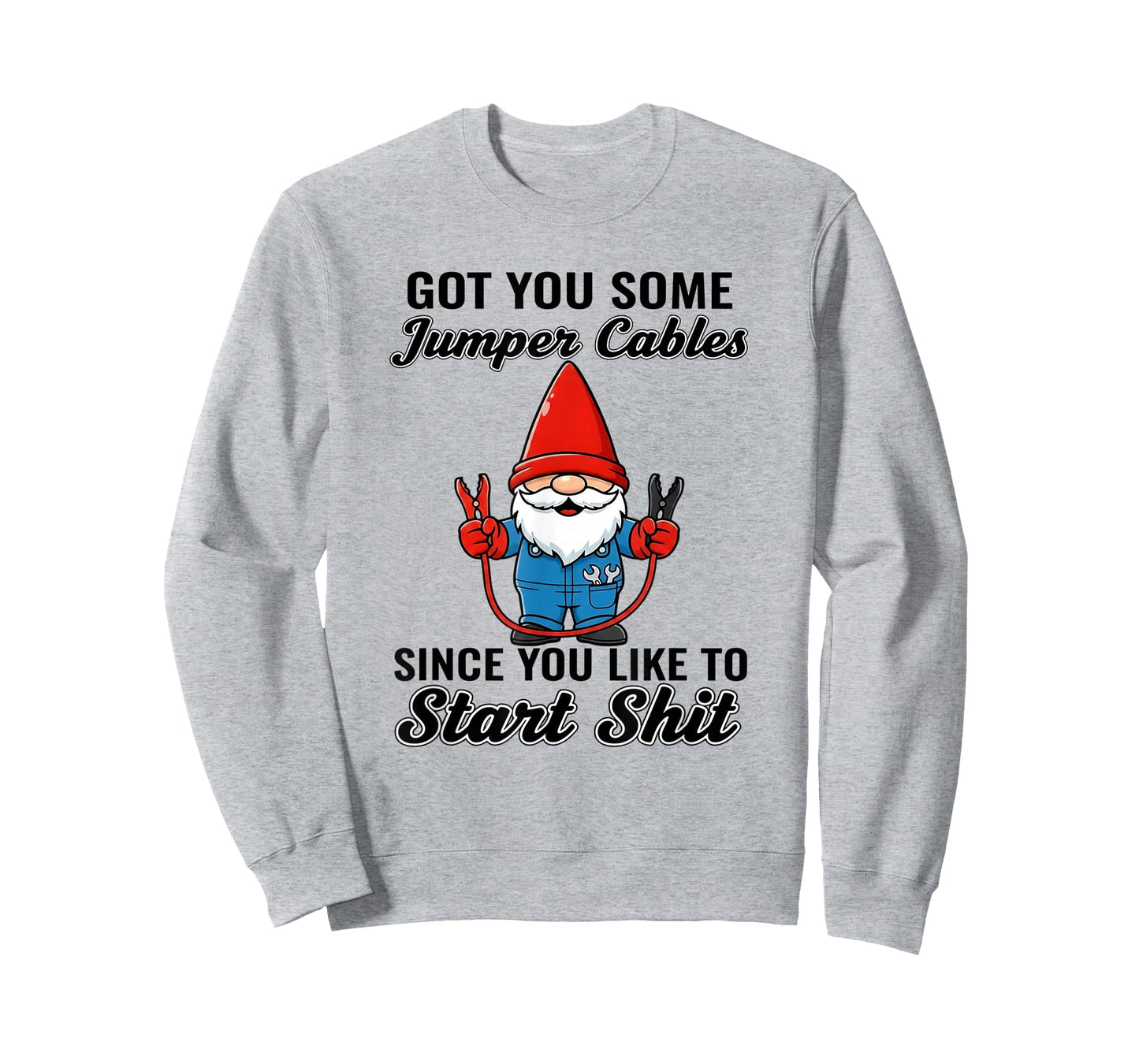Gnome Got You Some Jumper Cables Since You Like to Start Shi T-Shirt