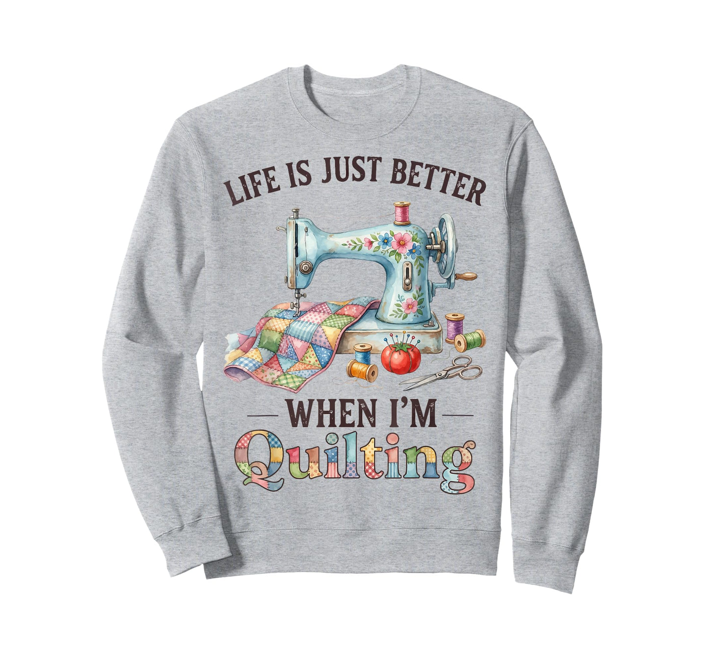 Funny Sewing Art for Women Life Better When Quilting Quilter T-Shirt