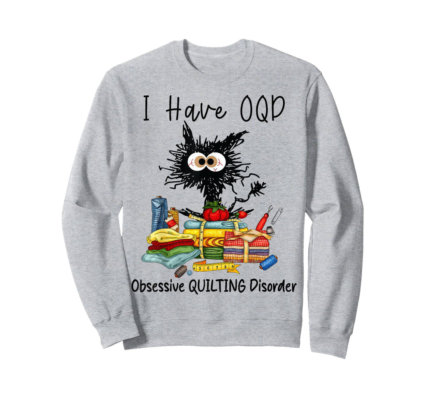 Funny Cat I Have OQD Obsessive Quilting Disorder, Quilters T-Shirt