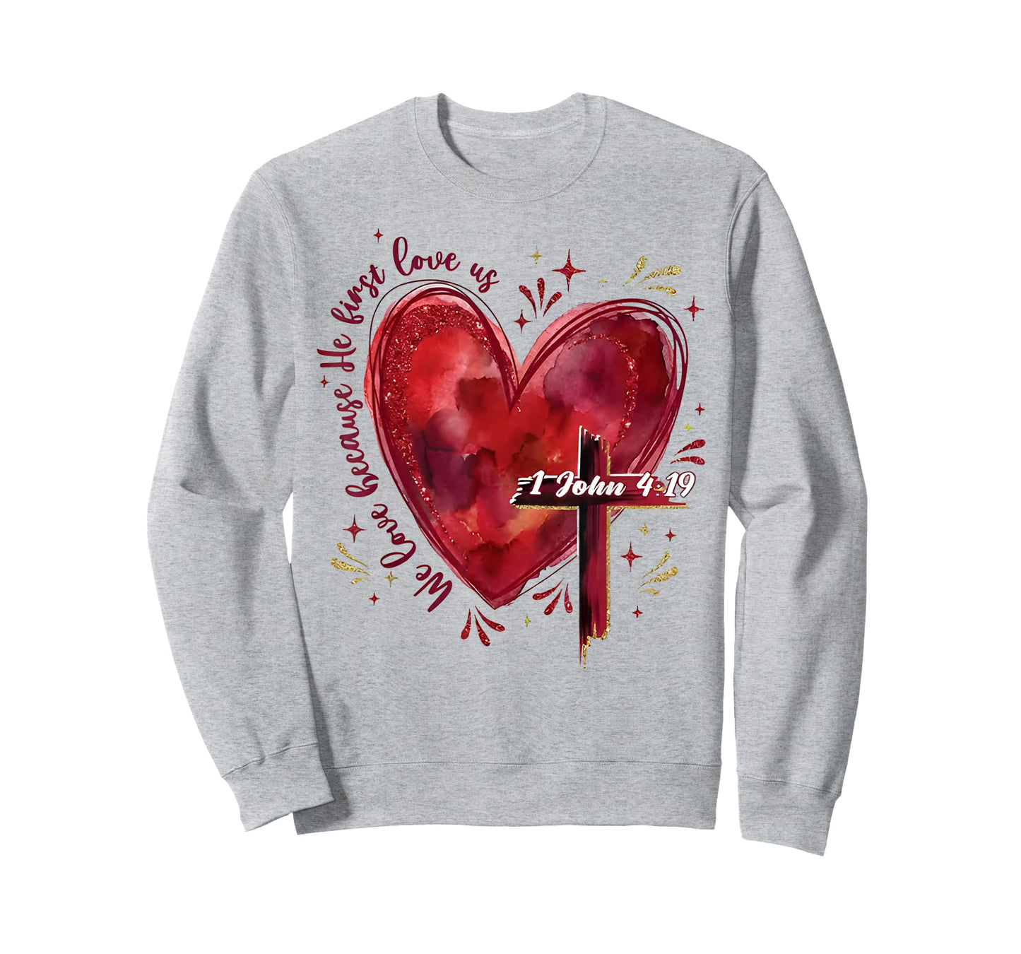 Jesus We Love Because He First Loved Us Christian Valentine T-Shirt