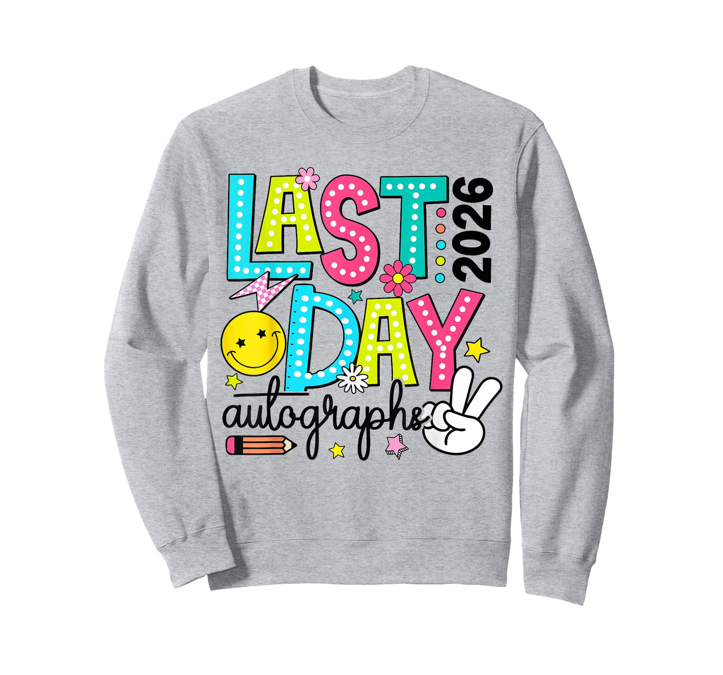 Last Day Autographs 2026 Last Day of School Teacher Student T-Shirt