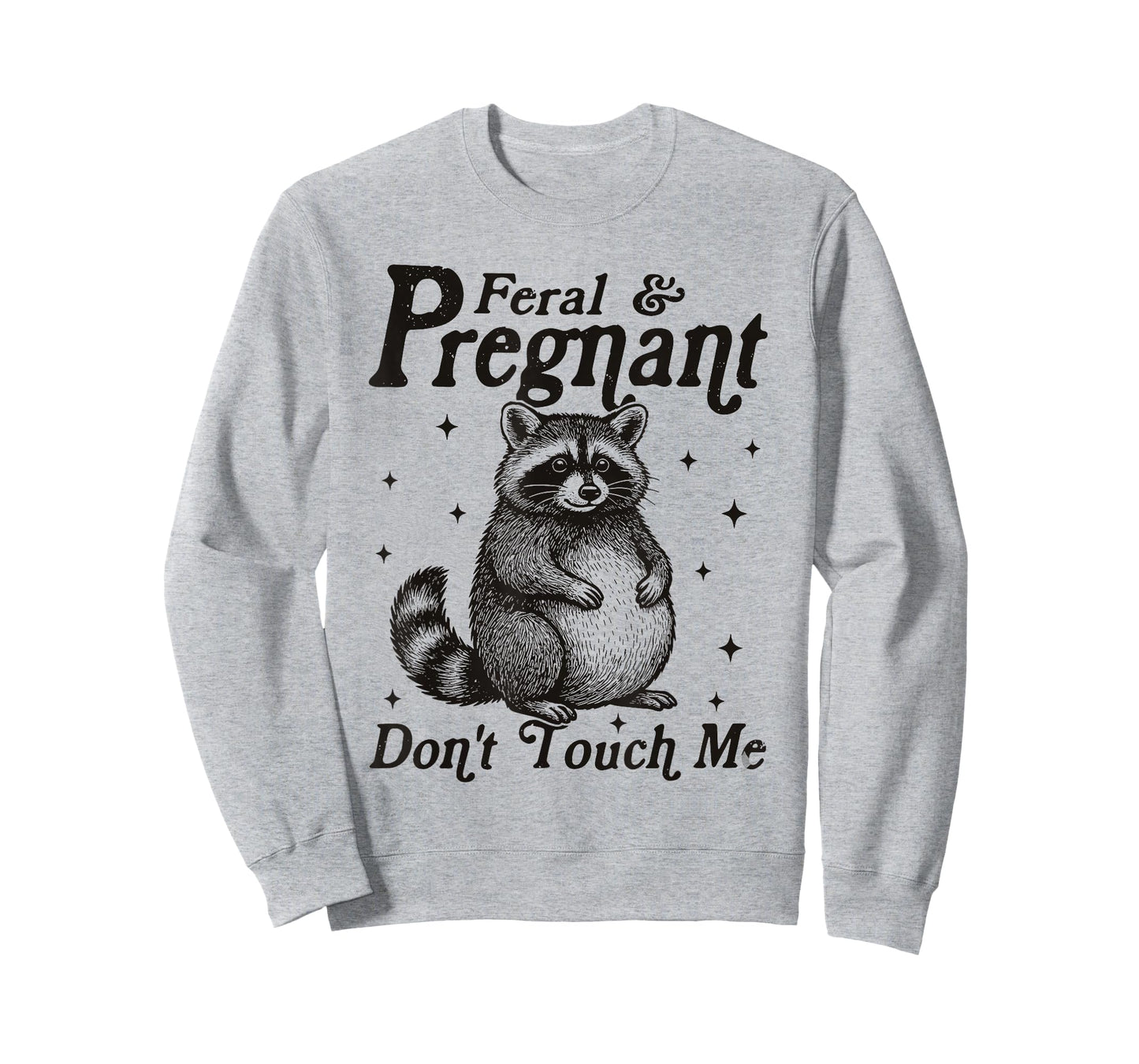 Feral and Pregnant Don't Touch Me Humor Pregnant Racoon T-Shirt