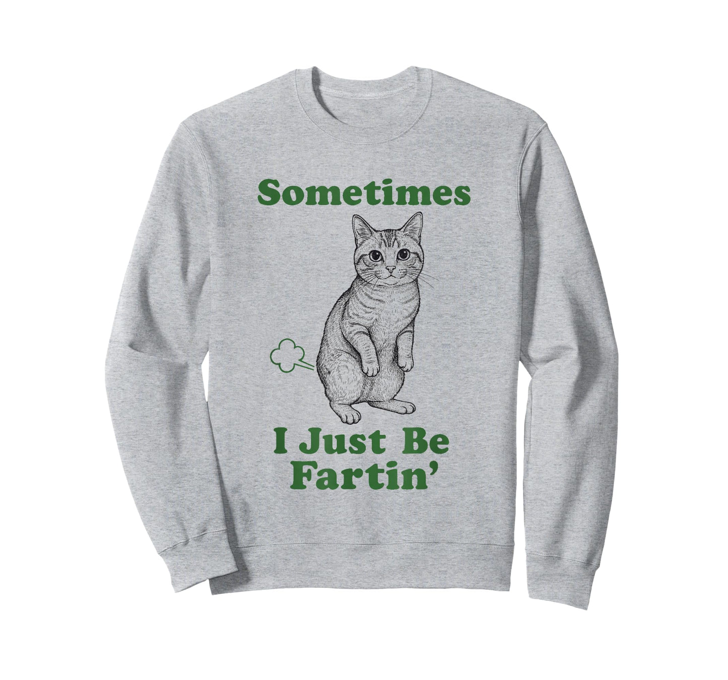 Cat Fart Funny Kitten Lover Humor Sometimes I Just Be Fartin T-Shirt