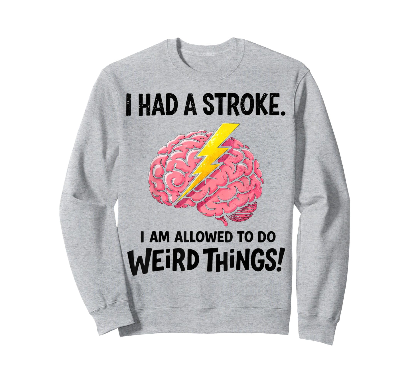 I Had A Stroke I'm Allowed to Do Weird Things Stroke Warrior T-Shirt