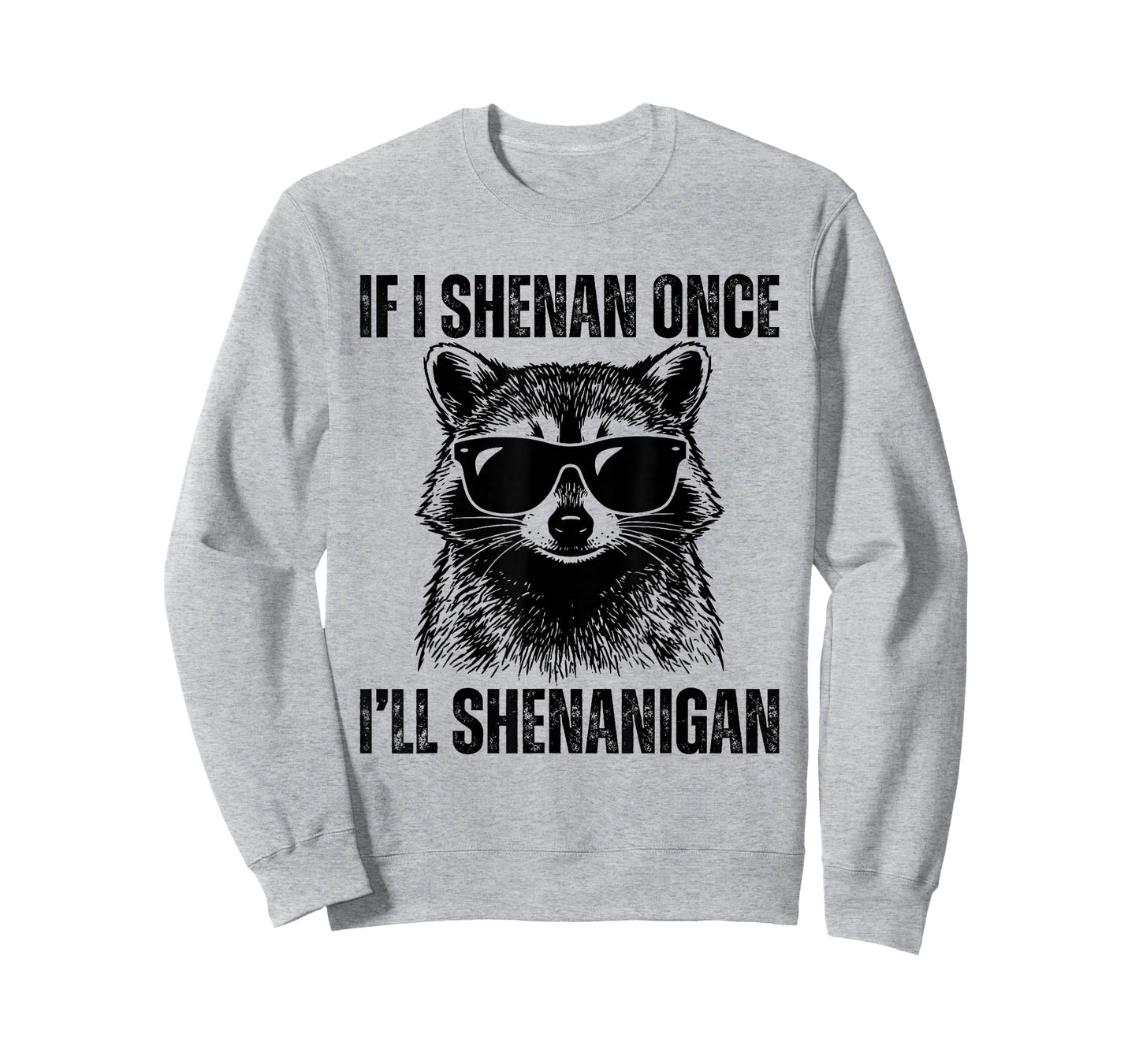 If I Shenan Once I'll Shenanigan Raccoon St Patricks Day T-Shirt