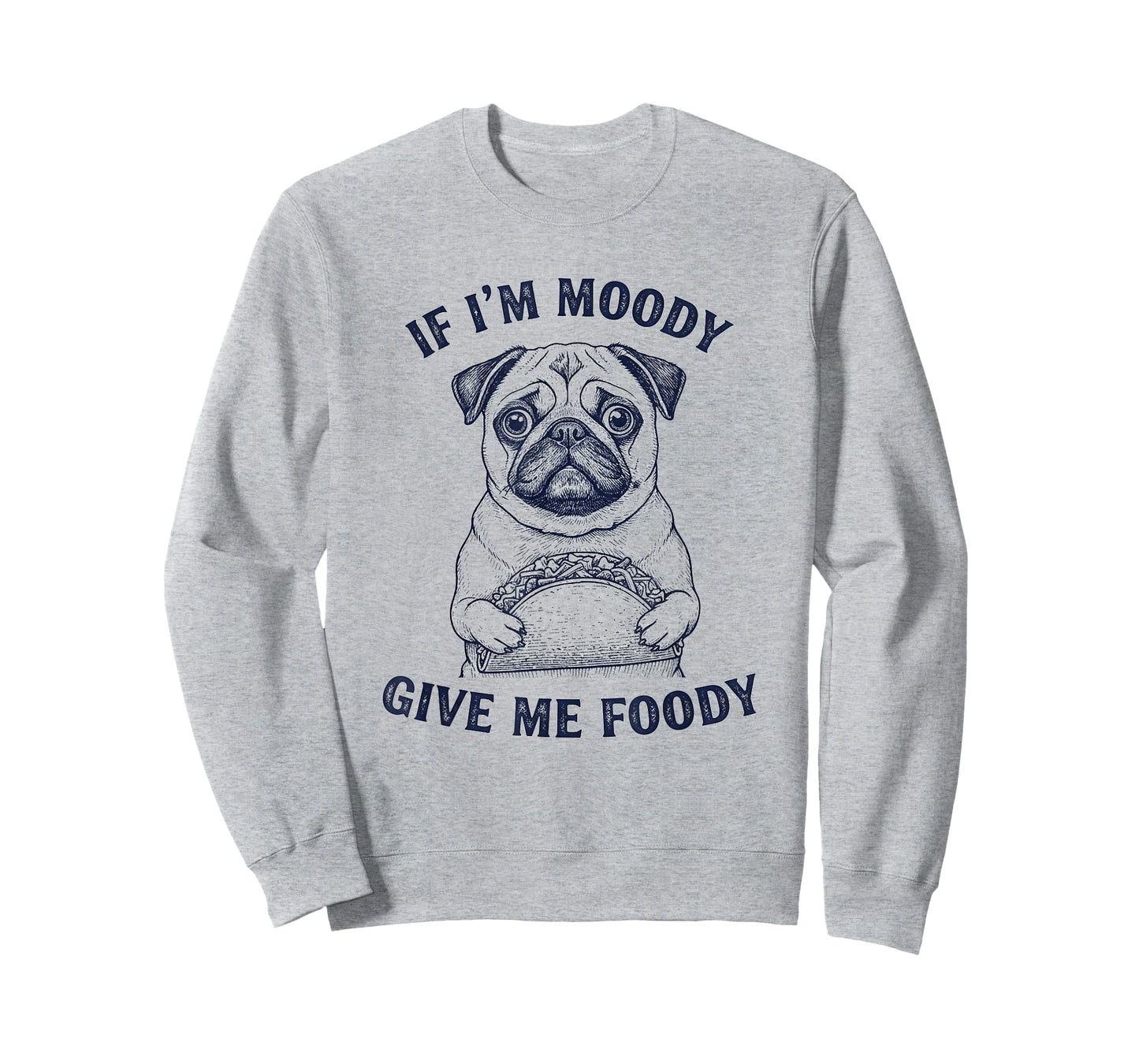 Pug Dog Taco If I'm Moody Give Me Foody Funny Sayings Retro T-Shirt