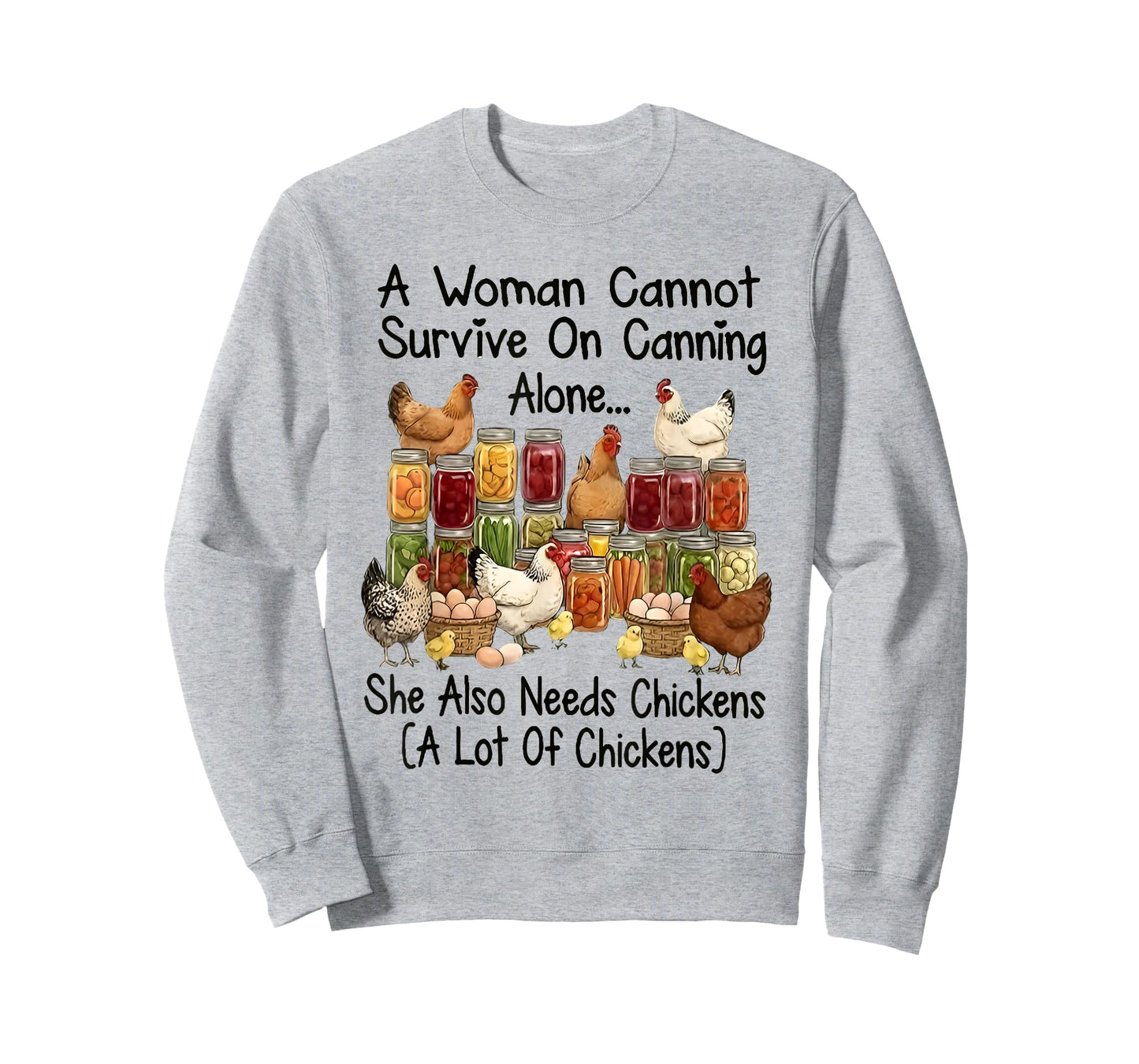 A Woman Cannot Survive On Canning Alone She Needs Chicken T-Shirt
