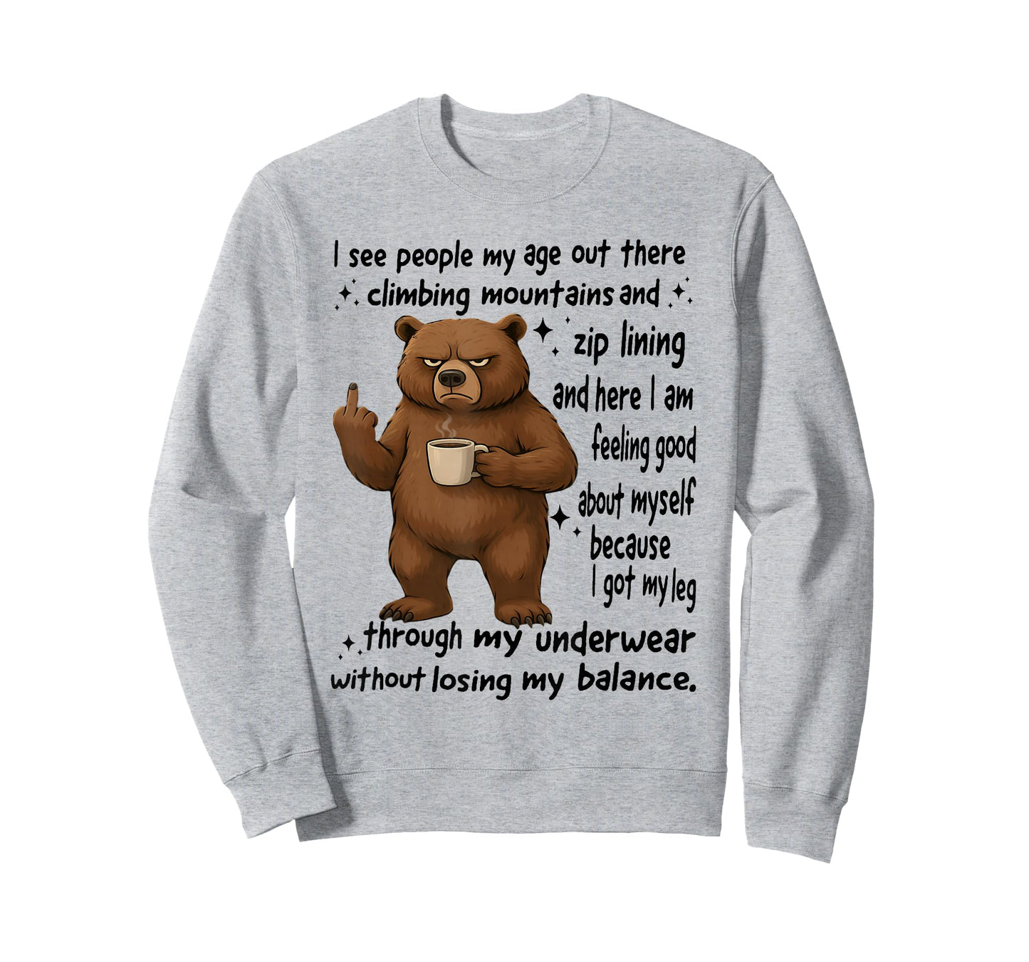 Bear I See People My Age Out There Climbing Mountains Funny T-Shirt