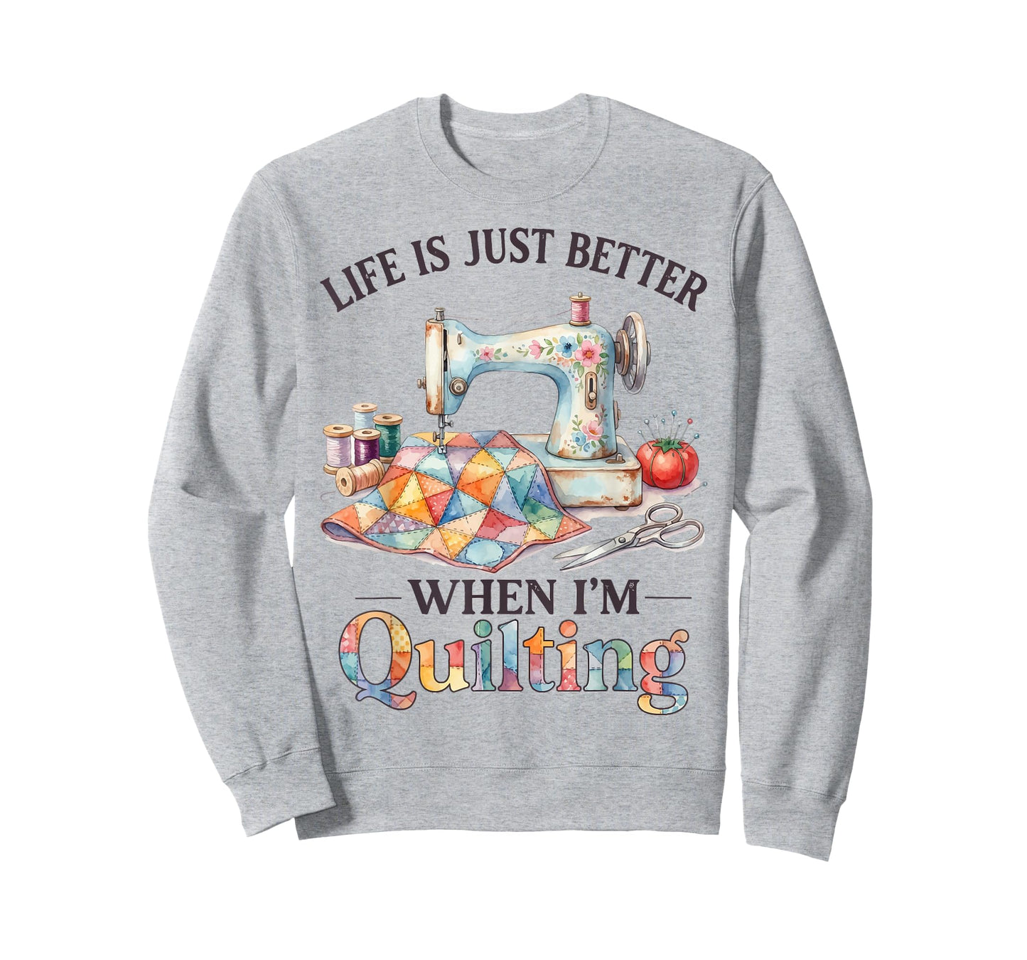 Funny Sewing Art for Women Life Better When Quilting Quilter T-Shirt