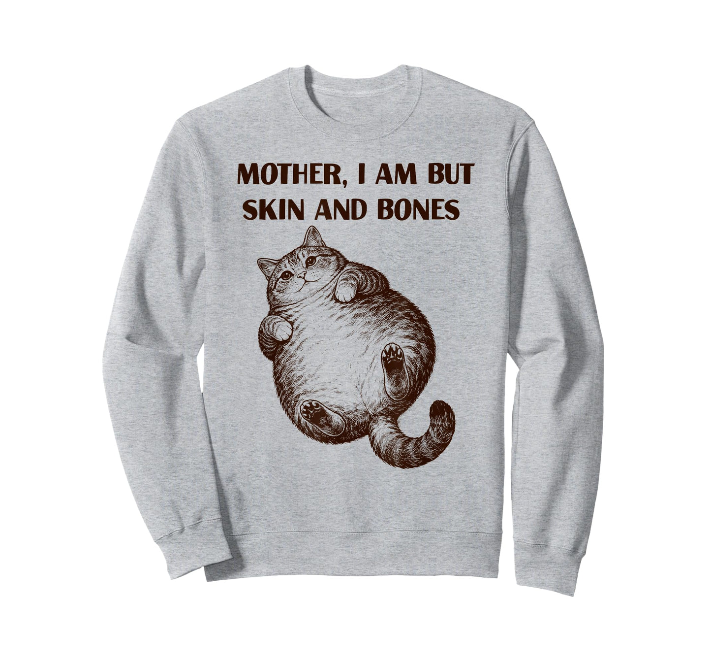Mother I Am But Skin and Bones Fat Cat Men Women T-Shirt