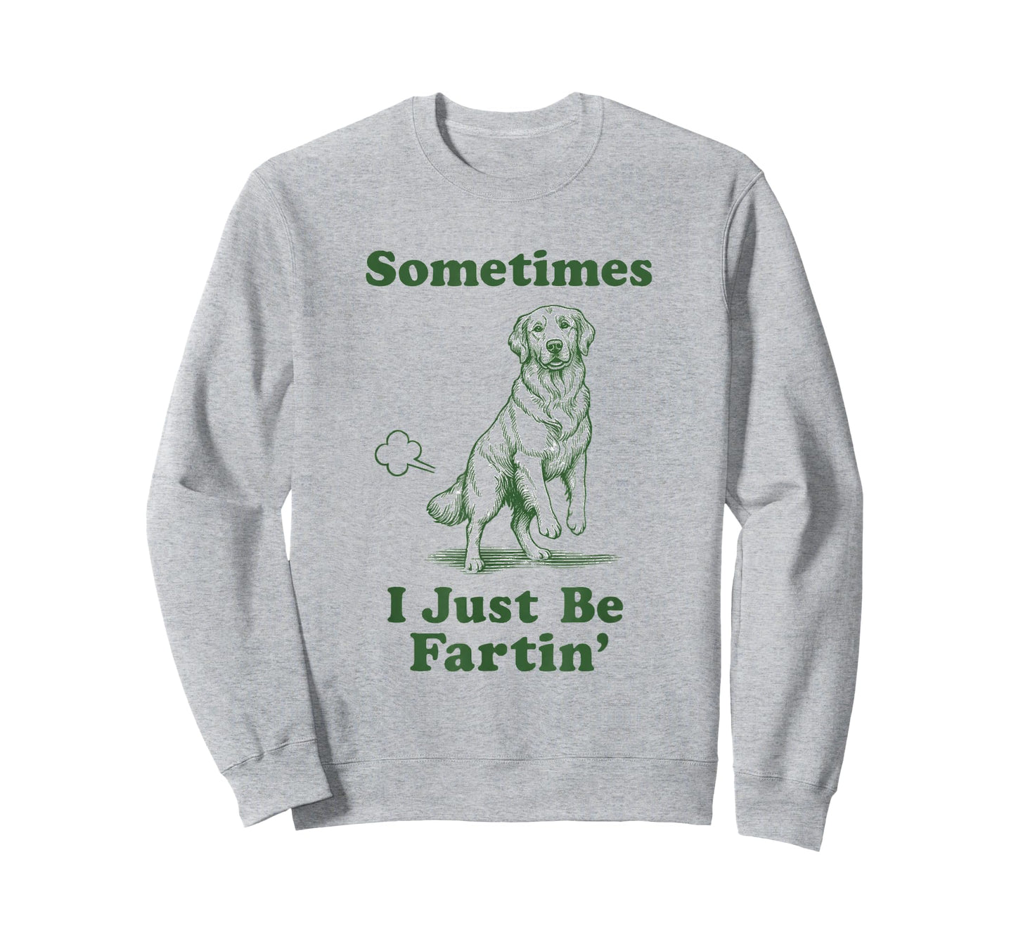 Golden Retriever Fart Funny Dog Sometimes I Just Be Fartin' T-Shirt