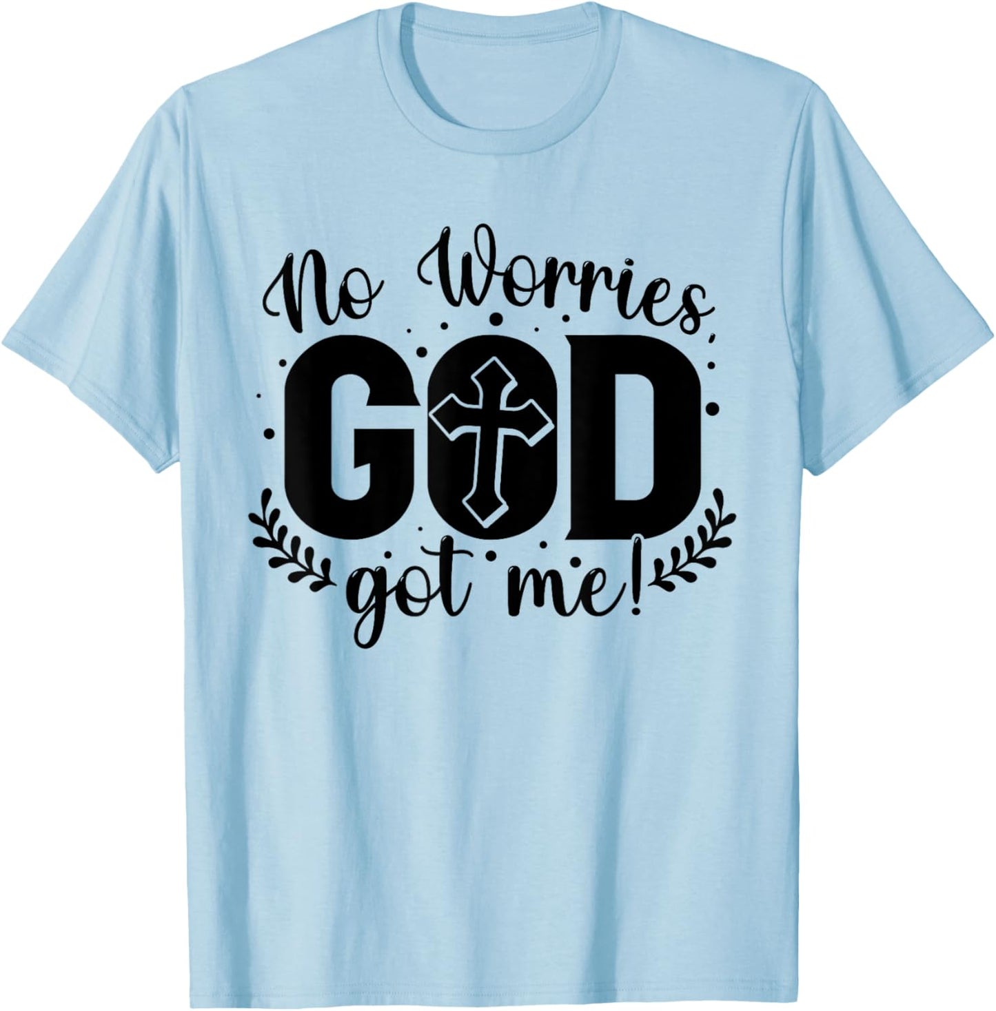 No Worries, God-Got Me African American Christian T-Shirt - T-Shirt | Light Blue