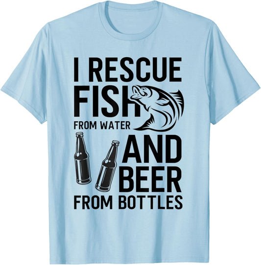 I Rescue Fish From Water and Beer From Bottles Fishing Funny T-Shirt - T-Shirt | Light Blue