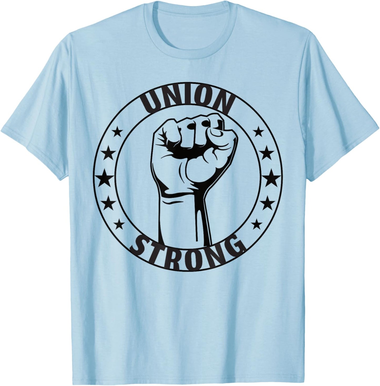 Union Strong For Proud Skilled Union Worker T-Shirt - T-Shirt | Light Blue