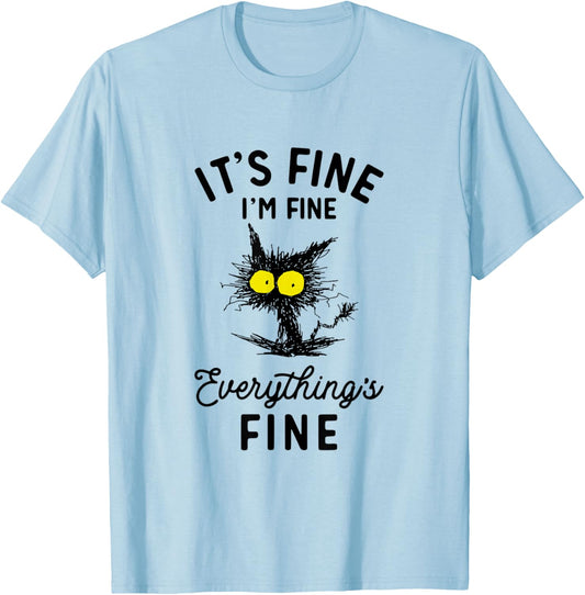 It's Fine I'm Fine Everythings Fine Funny Black Cat T-Shirt - T-Shirt | Light Blue