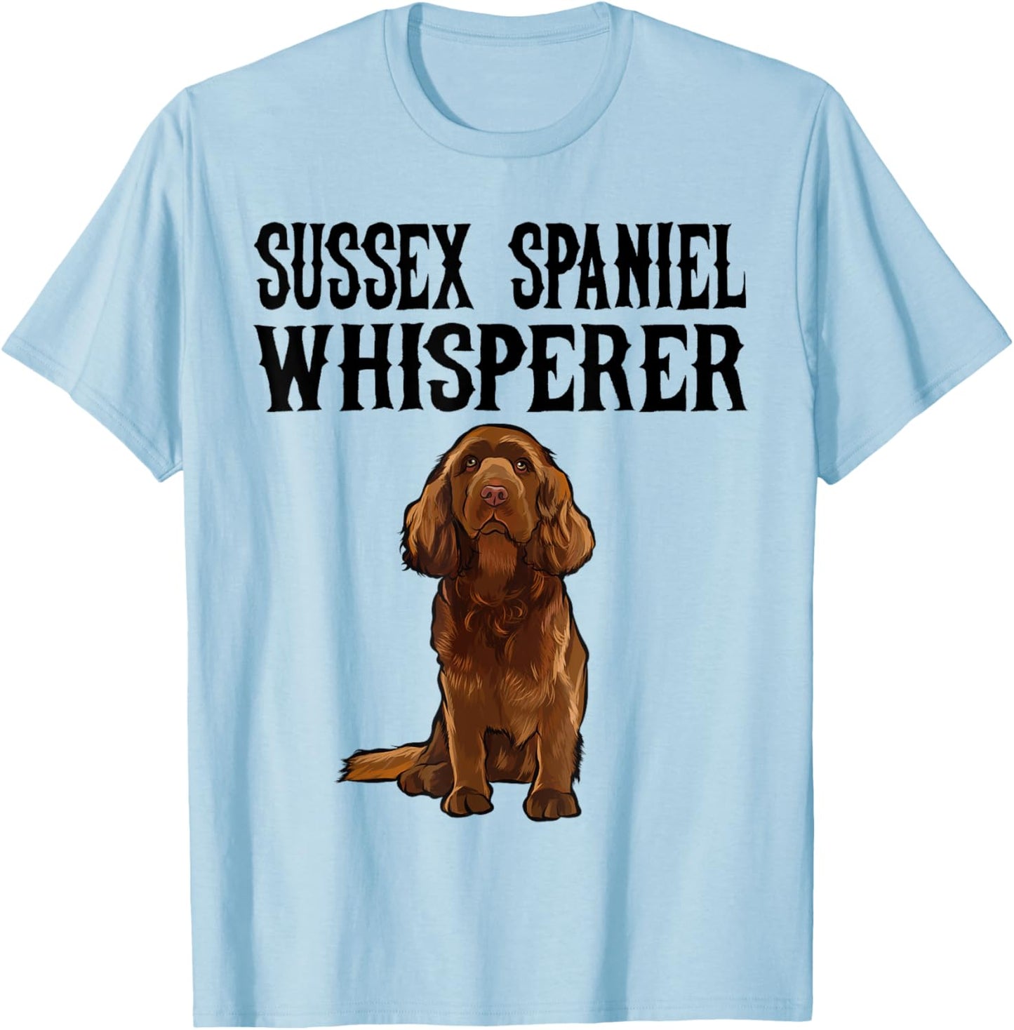 Sussex Spaniel Wisperer Funny Dog Lover Gift Men Women Kids T-Shirt - T-Shirt | Light Blue