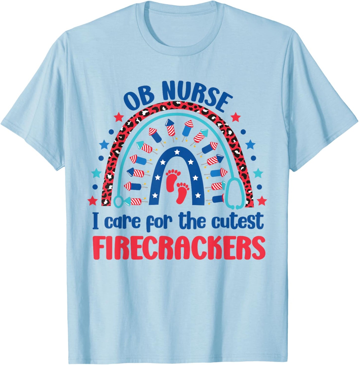 OB Nurse 4th July I Care for the Cutest Firecrackers Rainbow T-Shirt - T-Shirt | Light Blue