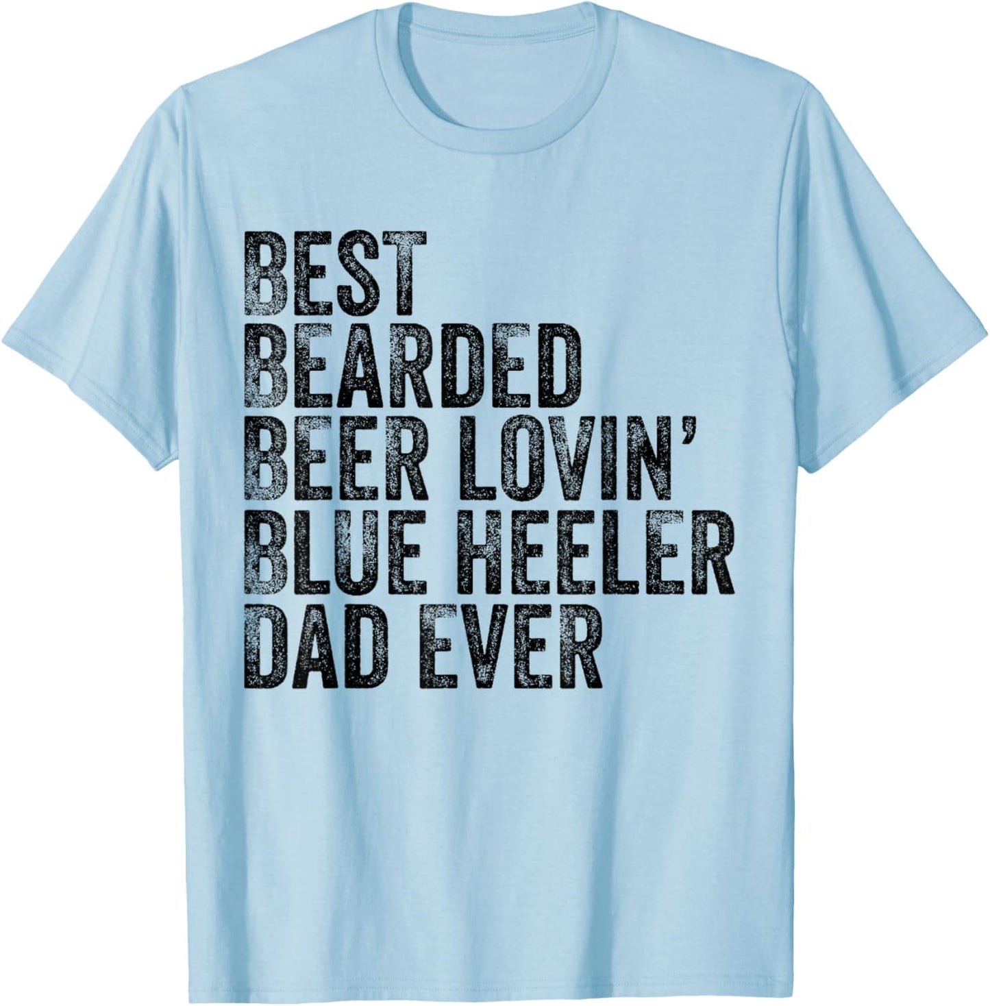 Best Bearded Beer Lovin Blue Heeler Dad Pet Lover Dog Owner T-Shirt - T-Shirt | Light Blue