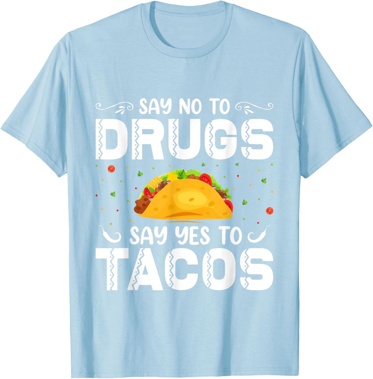 Say No To Drugs, Say Yes To Tacos. Red Ribbon Week 2022 T-Shirt - T-Shirt | Light Blue