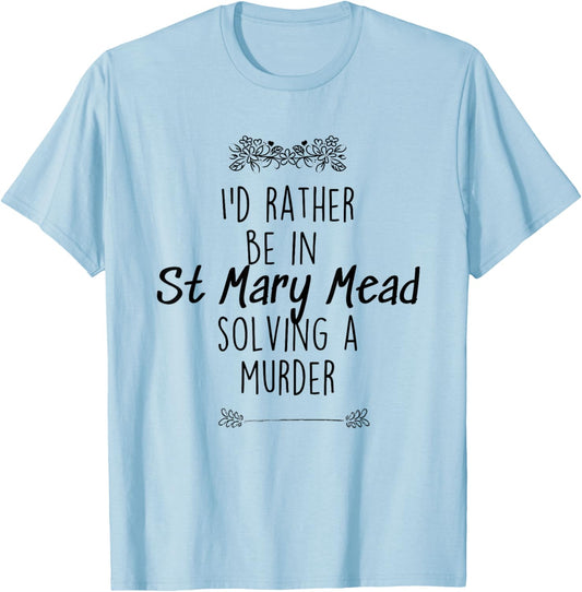 I'd rather be in St Mary Mead solving a murder Miss Marple T-Shirt - T-Shirt | Light Blue