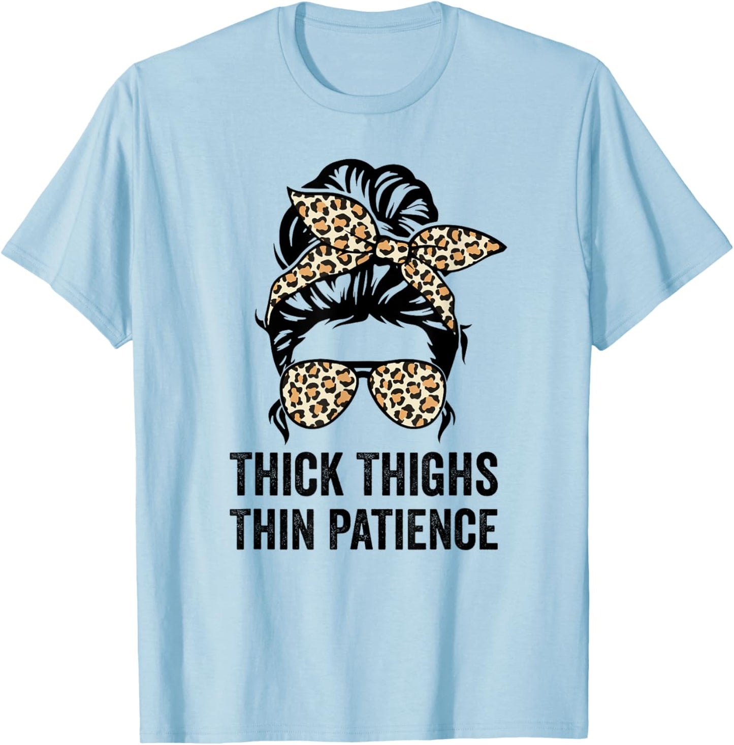 Thick Thighs Thin Patience, Fitness Workout Funny Gym T-Shirt - T-Shirt | Light Blue