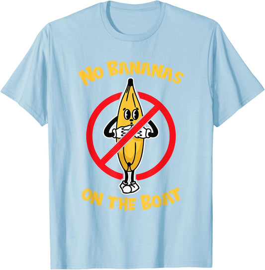 No Bananas on the Boat T-Shirt - T-Shirt | Light Blue