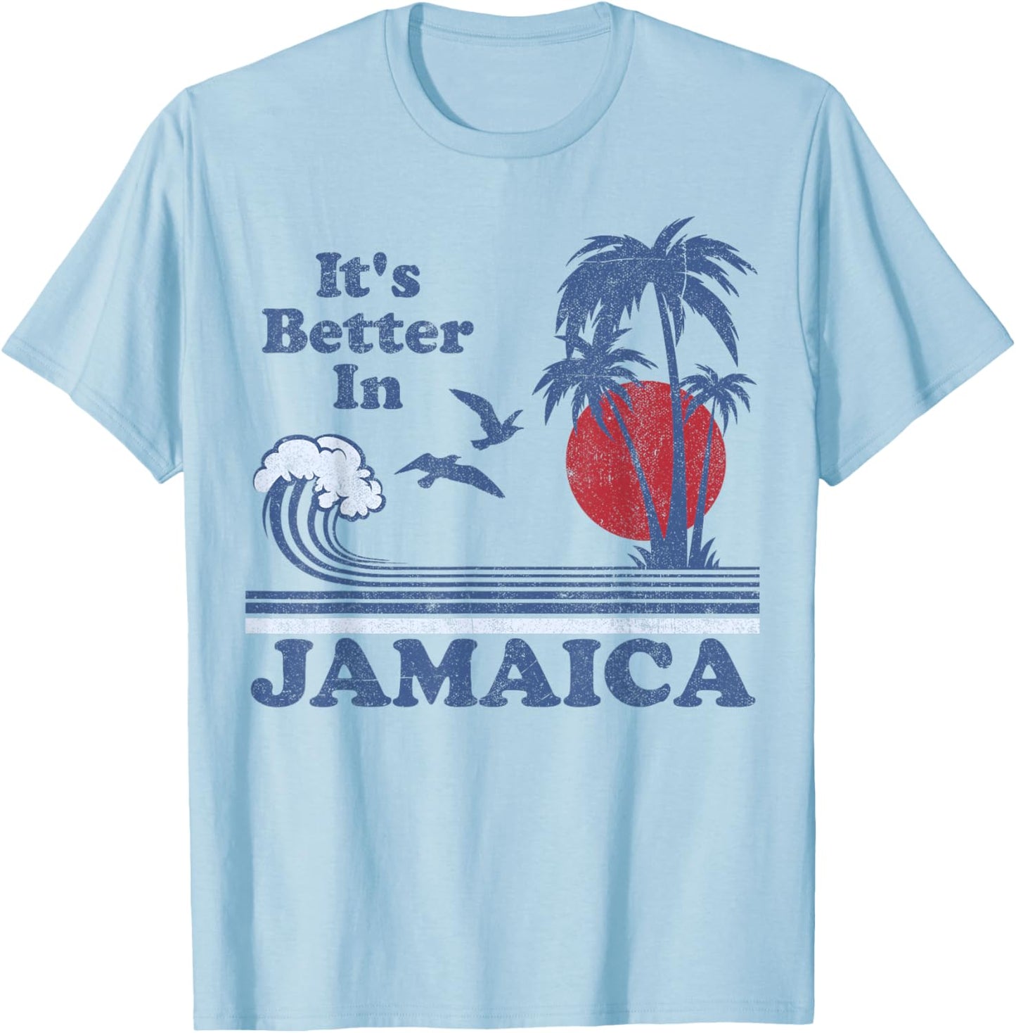 It's Better In Jamaica Jamaican Beach Retro Vintage 80's 70s T-Shirt - T-Shirt | Light Blue
