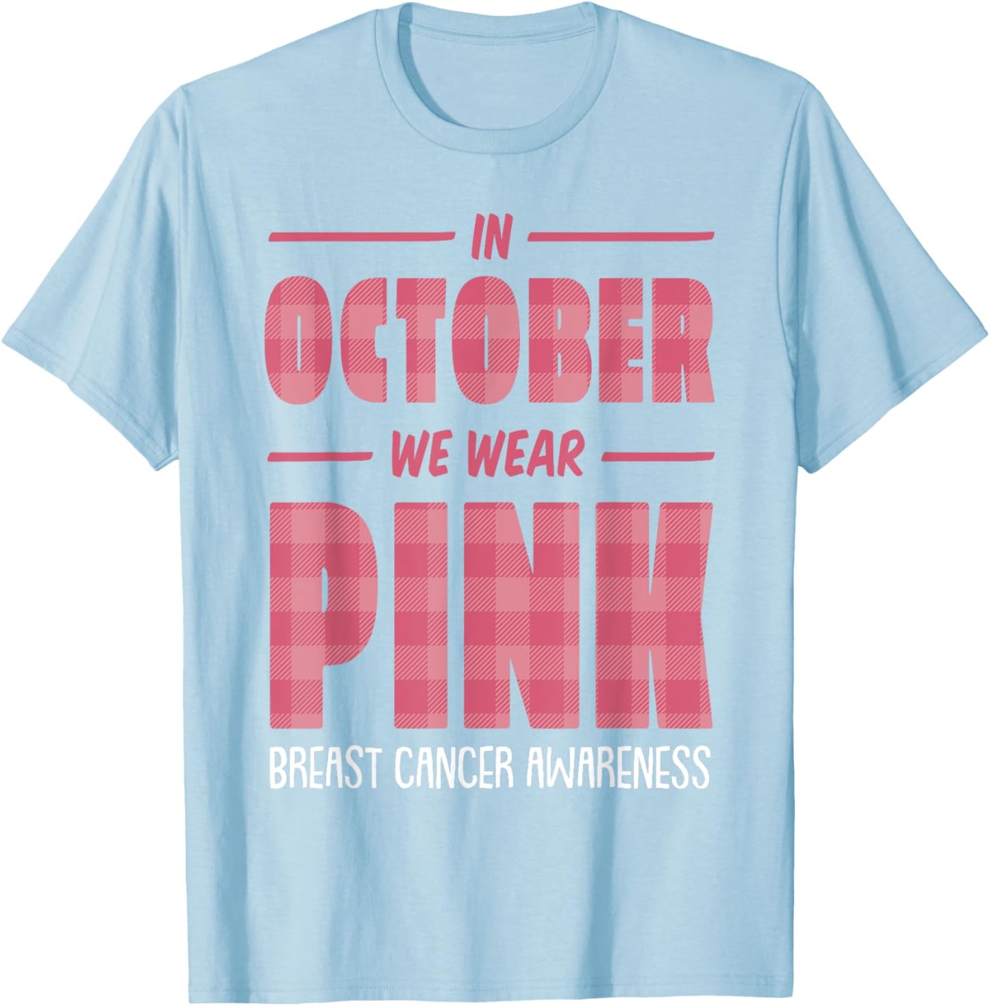 In October We Wear Pink Breast Cancer Awareness Pink Ribbon T-Shirt - T-Shirt | Light Blue