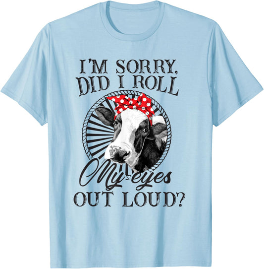 I'm Sorry Did I Roll My Eyes Out Loud Funny Cow Bandana T-Shirt - T-Shirt | Light Blue