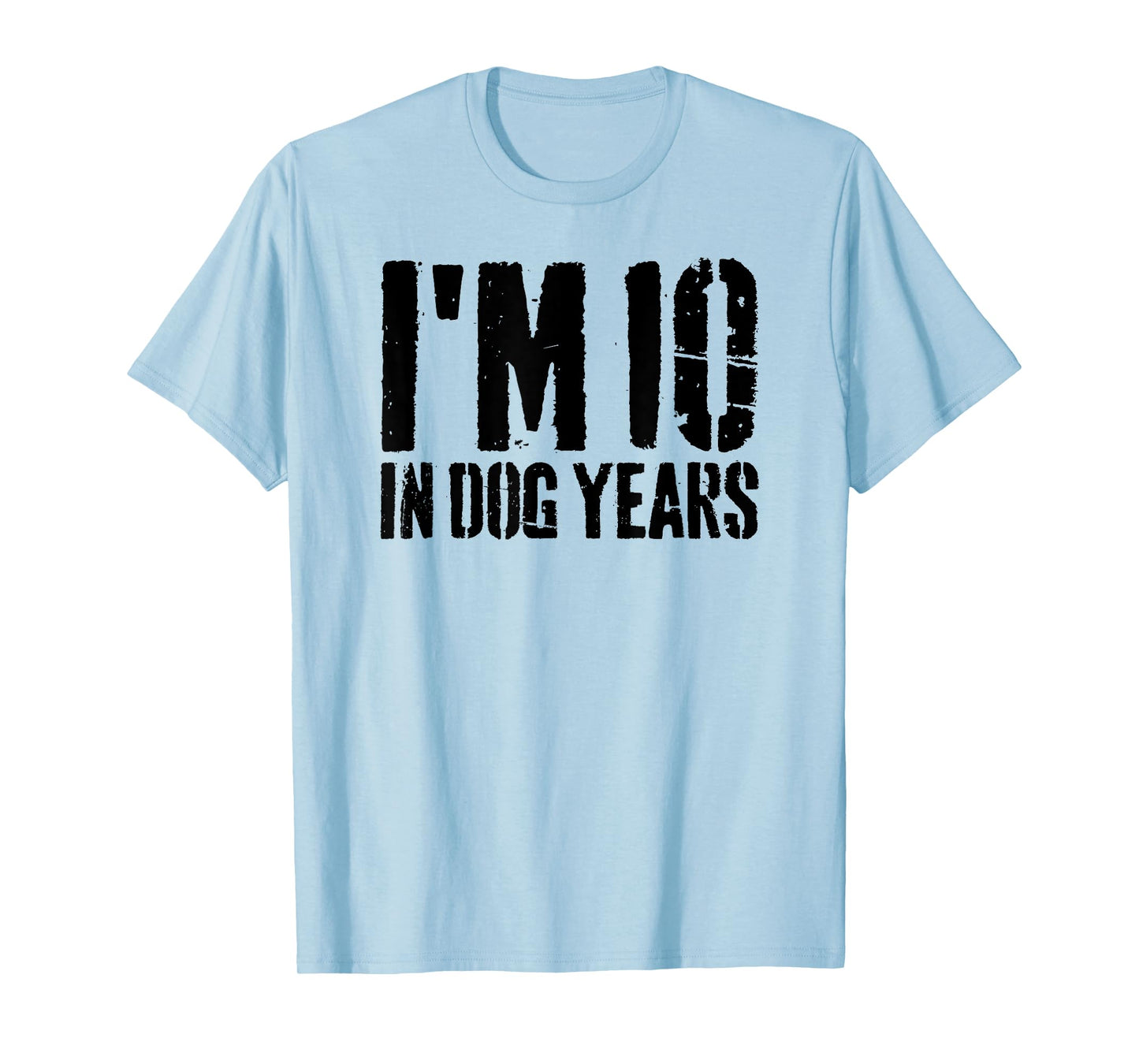 Im 10 in Dog Years Funny 70th Birthday Gift for Men Women T-Shirt