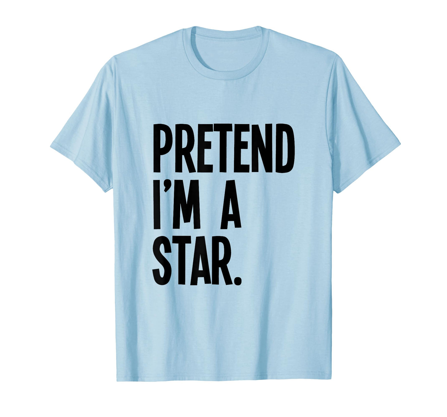 Pretend I'm A Star Funny Halloween Party Costume T-Shirt