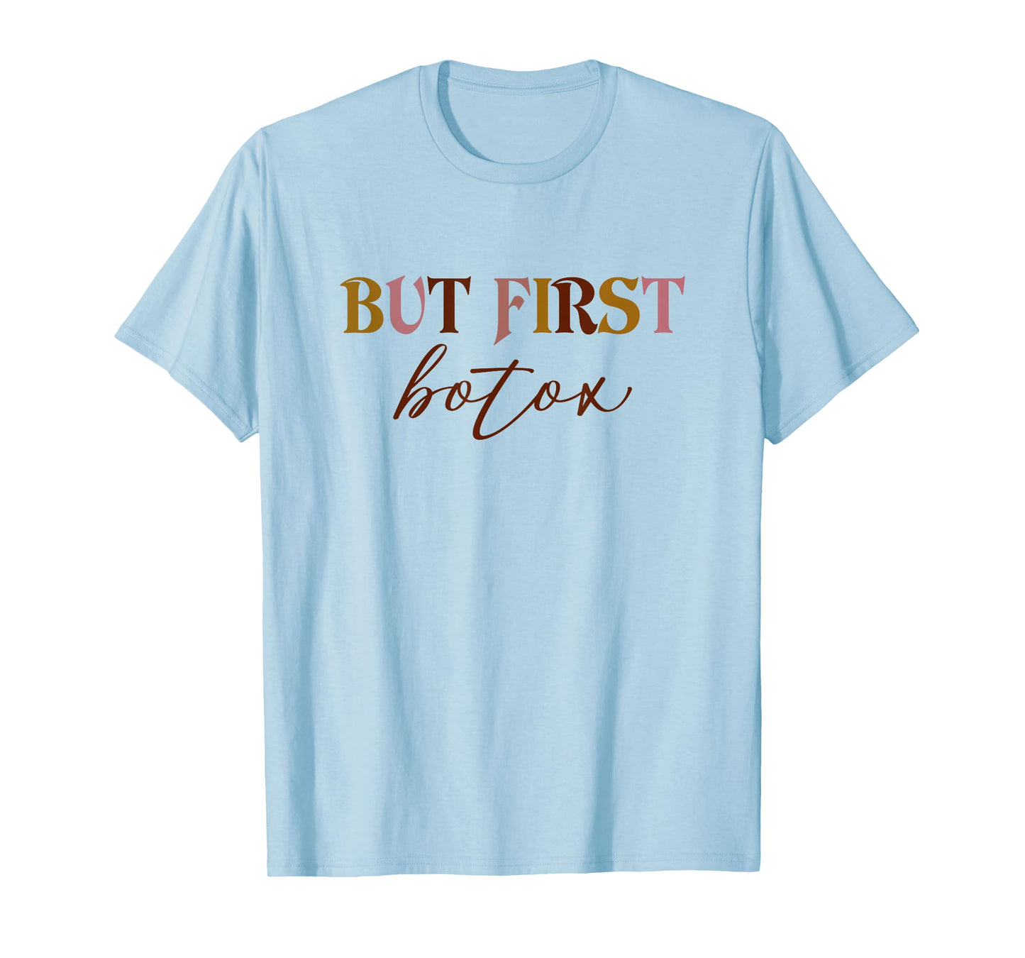 But First Botox Dealer Funny Aesthetic Nurse Injector Nurse T-Shirt