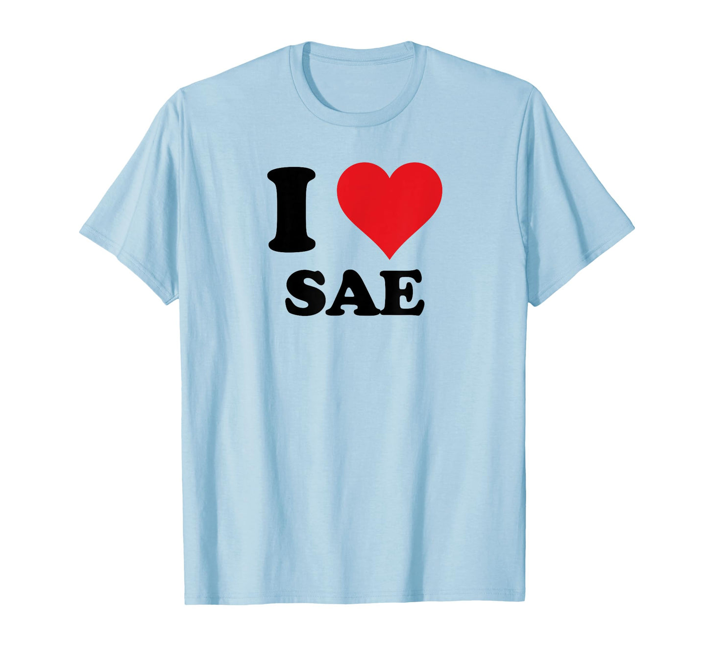 I Heart Sae First Name I Love Personalized Stuff T-Shirt