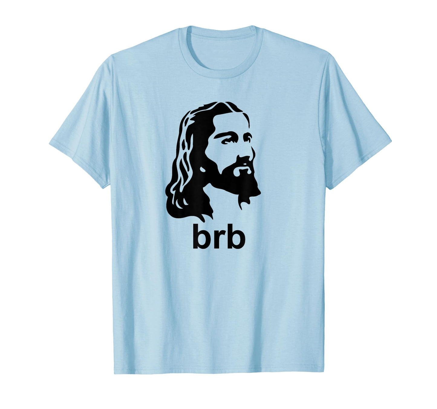 Jesus BRB Christian Apparel Shirt T-Shirt