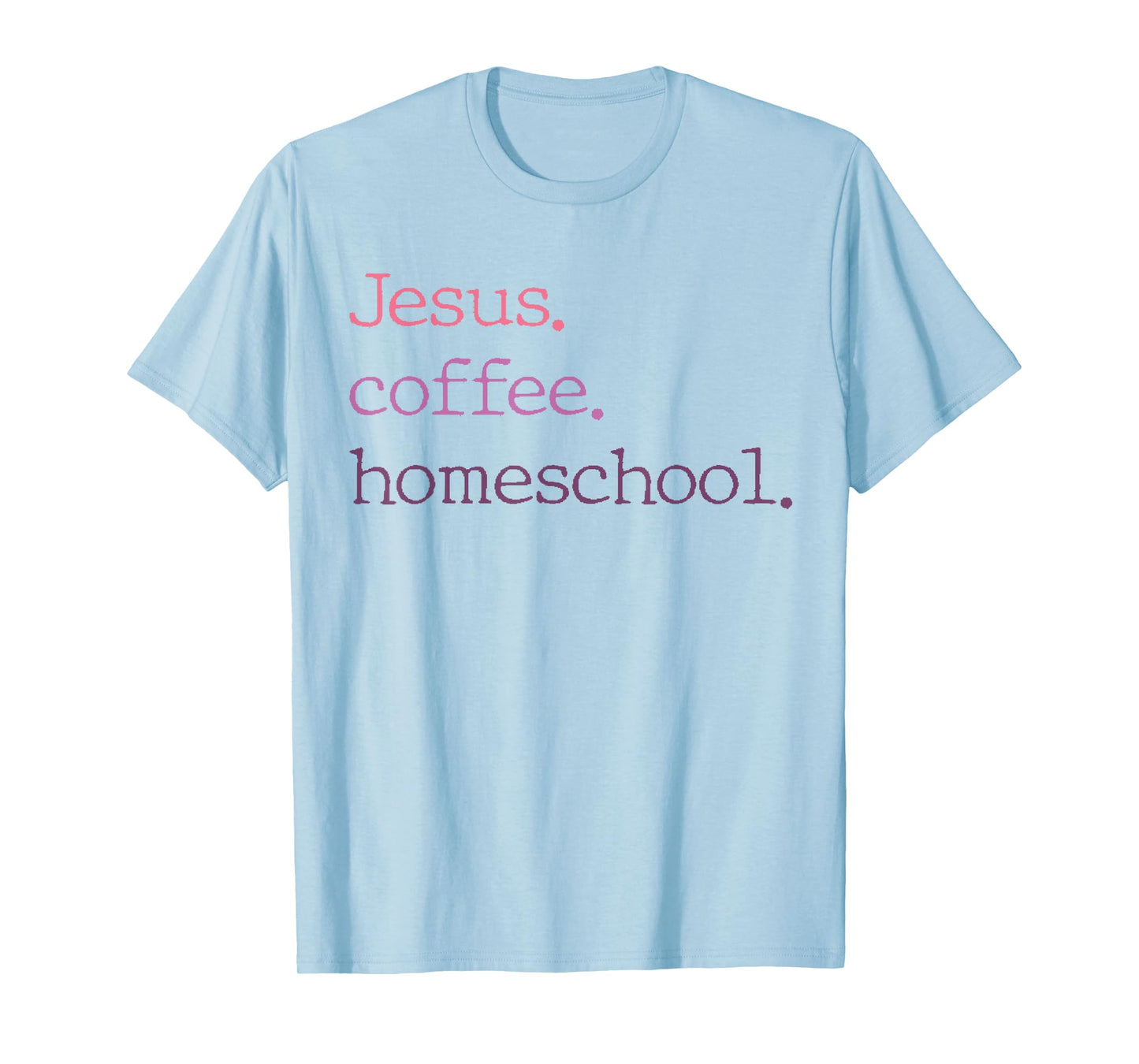 Jesus Coffee Homeschool Mom Christian Mother Homeschooling T-Shirt