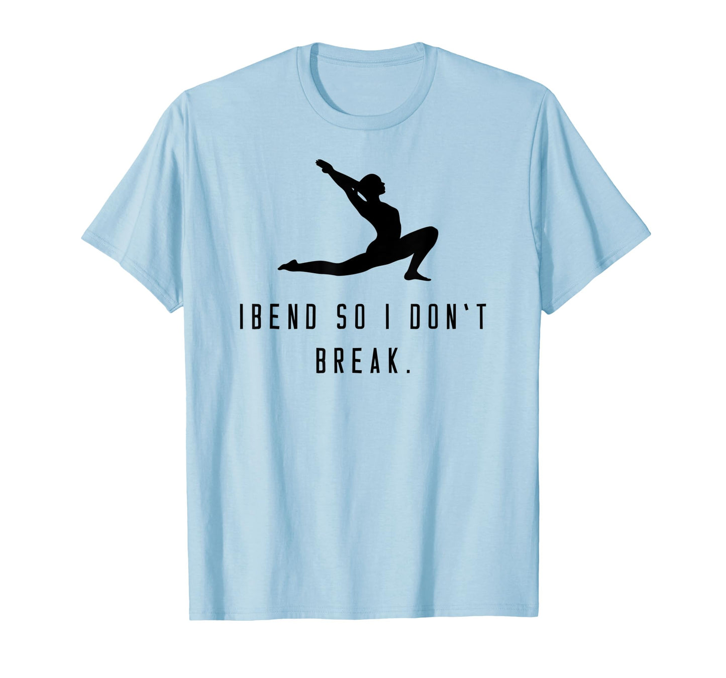 Yoga shirt "I bend so i don't break" meditation